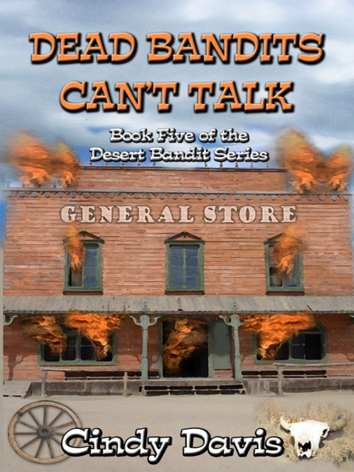 Title details for Dead Bandits Can't Talk by Cindy Davis - Available